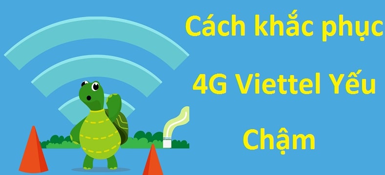 mạng 4G Viettel Yếu