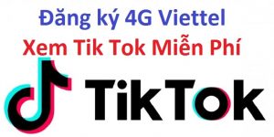 Đăng ký 4G Viettel xem Tik Tok